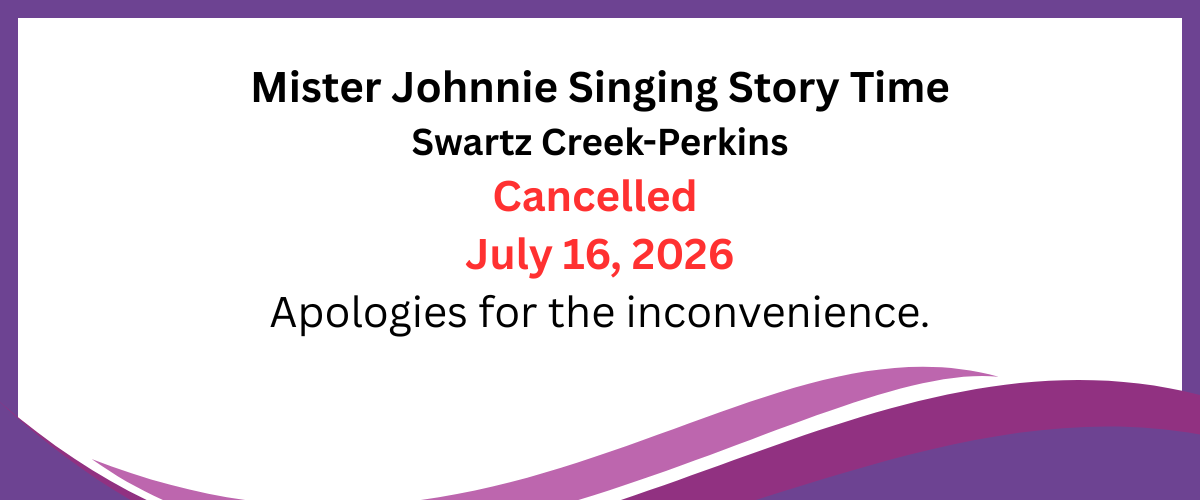 Mister Johnny Singing Story time at Swartz Creek Cancelled for July 16, 2026