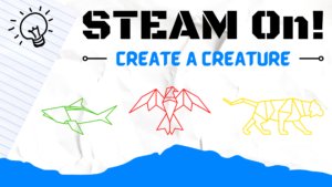 STEAM On! Create a Creature