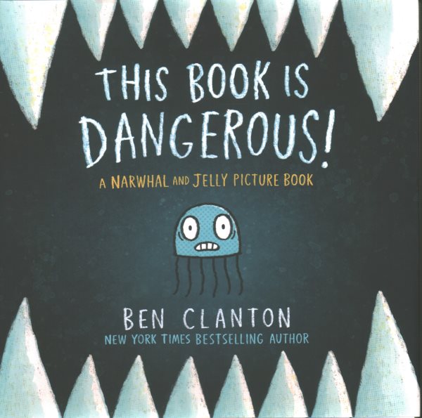 This Book Is Dangerous! by Ben Clanton