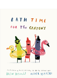 Bath Time for the Crayons by Drew Daywalt