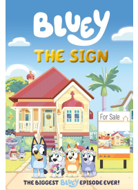 Bluey: The Sign. No Author Listed
