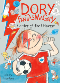 Dory Fantasmagory: Center of the Universe by Abby Hanlon