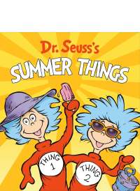 Dr. Seuss's Summer Things by Dr. Seuss