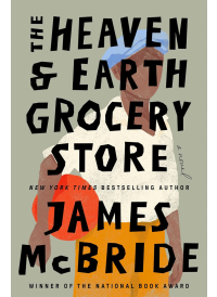 The Heaven and Earth Grocery Store by James McBride