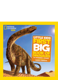 National Geographic Kids: Little Kids First Big Book of Dinosaurs by Catherine Hughes