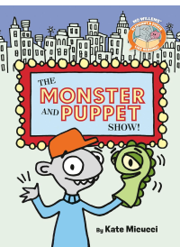 The Monster and Puppet Show by Kate Micucci