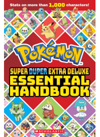 Pokemon: Super Duper Extra Deluxe Essential Handbook: Stats on more than 1,000 characters.