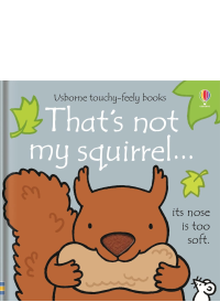 That's Not My Squirrel... by Fiona Watt
