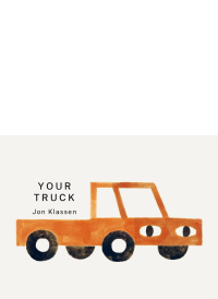 Your Truck by Jon Klassen